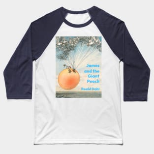 James and the Giant Peach by Roald Dahl Baseball T-Shirt